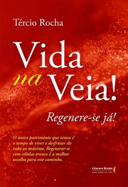 Capa do livro Vida na Veia! Regenere-se Já!